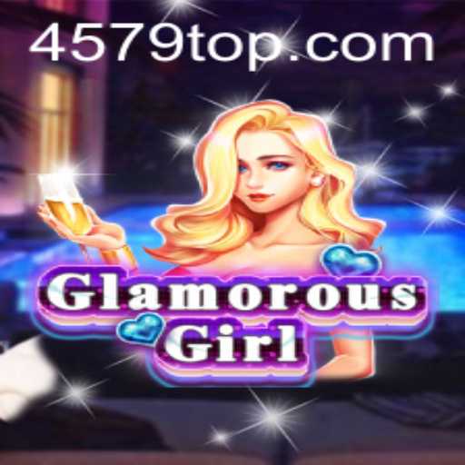 GlamorousGirl Game Overview: Unveiling the Magic of 4579